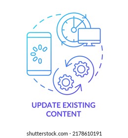 Update existing content blue gradient concept icon. Upgrade information. Advanced SEO technique abstract idea thin line illustration. Isolated outline drawing. Myriad Pro-Bold font used