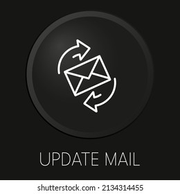 Update mail  minimal vector line icon on 3D button isolated on black background. Premium Vector.


