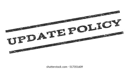 Update Policy watermark stamp. Text tag between parallel lines with grunge design style. Rubber seal stamp with dust texture. Vector gray color ink imprint on a white background.