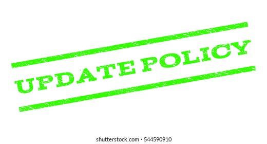 Update Policy watermark stamp. Text caption between parallel lines with grunge design style. Rubber seal stamp with unclean texture. Vector light green color ink imprint on a white background.