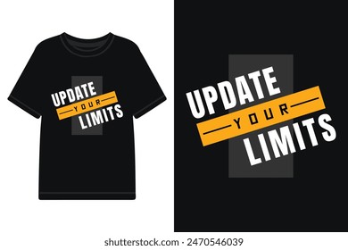 Update your limit typography tshirt design, motivational typography tshirt design, lettering typography with motivational quotes