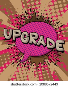 Upgrade. Comic book word text on abstract comics background. Retro pop art style illustration.
