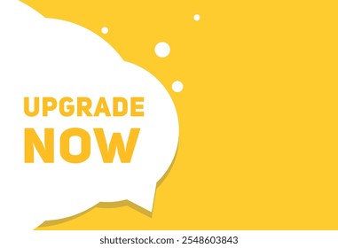 Upgrade now speech bubble, flat banner icon for advertising or announcement. vector element.