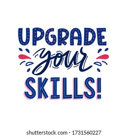 Upgrade skills text for internet education ads. Vector editable hand drawn lettering isolated on white.