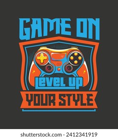 Upgrade your style with our 'Game On. Level Up Your Style' gaming t-shirt, a perfect blend of comfort and gaming culture to express your passion in style.