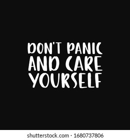 Uplifting Coronavirus 2019-nCoV protection banner concept. Vector illustration with hand drawn lettering "Don't panic and care yourself". Template for posters, banners, advertising.