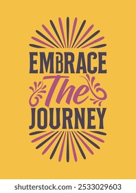 Uplifting 'Embrace the Journey' Vector Graphic for Life and Transformation Themes