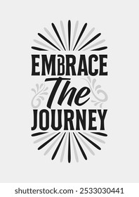 Uplifting 'Embrace the Journey' Vector Graphic for Life and Transformation Themes