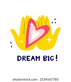 Uplifting Illustration: Hands Holding Heart with Dream Big Message. Motivational Art. Inspiring Flat Design Art Dream Big and Achieve Your Goals. Flat vector illustration