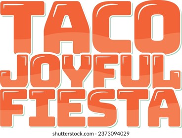 Uplifting lettering design capturing the joy and festivity of Mexican tacos, merging English and Mexican words.