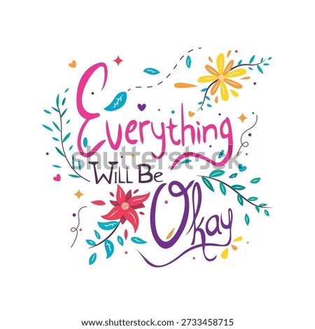 Uplifting message, adorned with colorful flowers, leaves, and hearts