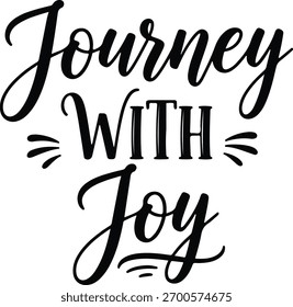 An uplifting message featuring the phrase 'Journey With Joy' presented in a stylish, flowing calligraphy font, perfect for adding a touch of positivity to any project.