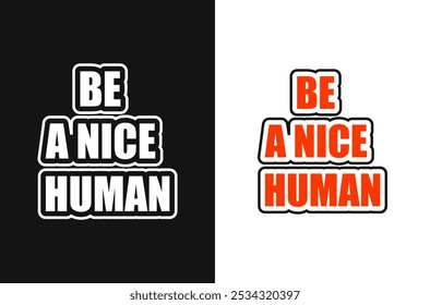 Uplifting Vector Image Be a Nice Human for Encouraging Compassion and Respect