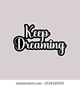 Uplifting Vector Image Keep Dreaming for Encouraging Aspirations