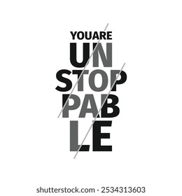 Uplifting Vector Image You Are Unstoppable for Bold and Positive Statements