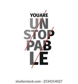 Uplifting Vector Image You Are Unstoppable for Bold and Positive Statements