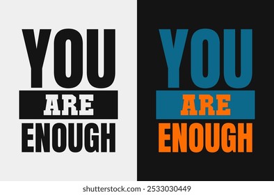 Levantando o design de vetor 'You Are Enough' para obter afirmações positivas e encorajamento