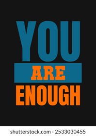 Levantando o design de vetor 'You Are Enough' para obter afirmações positivas e encorajamento