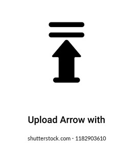 Upload Arrow with Bar icon vector isolated on white background, logo concept of Upload Arrow with Bar sign on transparent background, filled black symbol