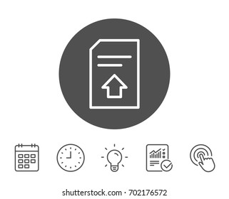 Upload Document line icon. Information File sign. Paper page concept symbol. Report, Clock and Calendar line signs. Light bulb and Click icons. Editable stroke. Vector