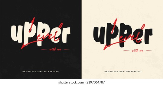 upper level with me typography quotes t shirt design template