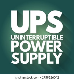 UPS - Uninterruptible Power Supply is an electrical apparatus that provides emergency power to a load when the input power source or mains power fails, acronym text concept background