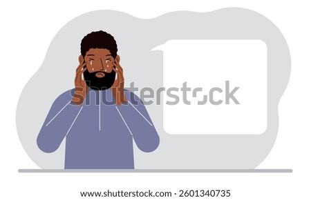 Upset man cries and holds his head with his hands. The concept of resentment, pain and depression.