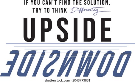 upside downside slogan vector design typography poster print