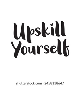 upskill yourself text on white background.