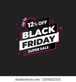 UPTO 12% OFF Black Friday Super Sale. Black Friday sale 12% discount offer, shop now. Promotional and marketing design for Black Friday
