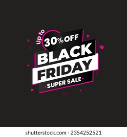 UPTO 30% OFF Black Friday Super Sale. Black Friday sale 30% discount offer, shop now. Promotional and marketing design for Black Friday
