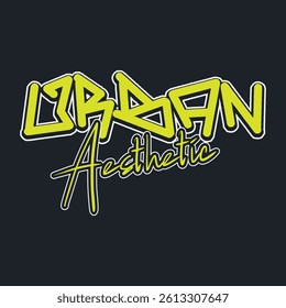 Urban Aesthetic Style Design, Casual Streetwear, Slogan Typography. for screen printing t-shirts, jackets and stickers.