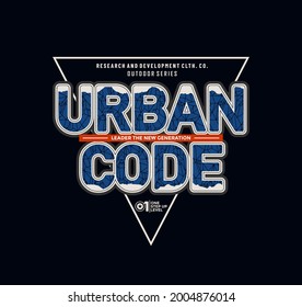 Urban code, modern and stylish typography slogan. Colorful abstract illustration design with  the lines style. Vector print tee shirt, background, typography, poster. 