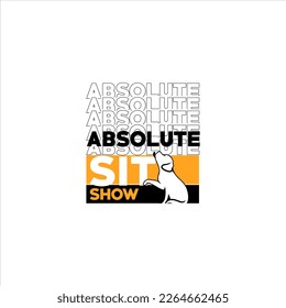 Urban Decorative Text Art Absolute Sit Show