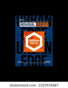 Urban edge, abstract typography modern design slogan. Vector illustration graphics for print t shirt, apparel, background, poster, banner, postcard and social media 