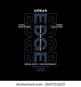 Urban edge, identity, abstract typography modern design slogan. Vector illustration graphics for print t shirt, apparel, background, poster, banner, postcard and or social media 