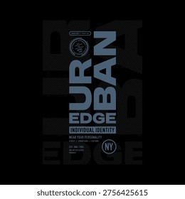 Urban edge, identity, abstract typography modern design slogan. Vector illustration graphics for print t shirt, apparel, background, poster, banner, postcard and or social media content.