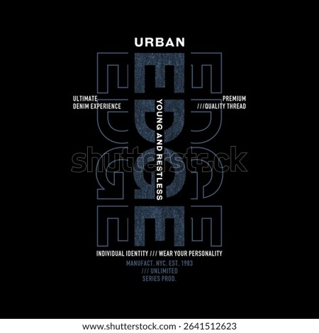 Urban edge, identity, abstract typography modern design slogan. Vector illustration graphics for print t shirt, apparel, background, poster, banner, postcard and or social media 
