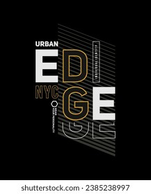 Urban edge, individual identity, abstract typography modern design slogan. Vector illustration graphics for print t shirt, apparel, background, poster, banner, postcard and or social media 