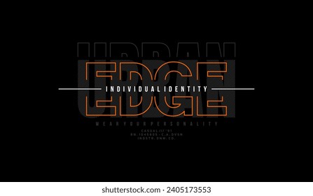 Urban edge, individual identity, abstract typography modern design slogan. Vector illustration graphics for print t shirt, apparel, background, poster, banner, postcard and or social media