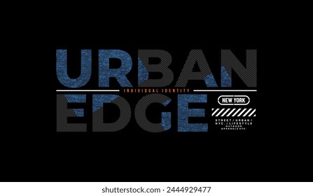 Urban edge, individual identity, abstract typography modern design slogan. Vector illustration graphics for print t shirt, apparel, background, poster, banner, postcard and or social media 