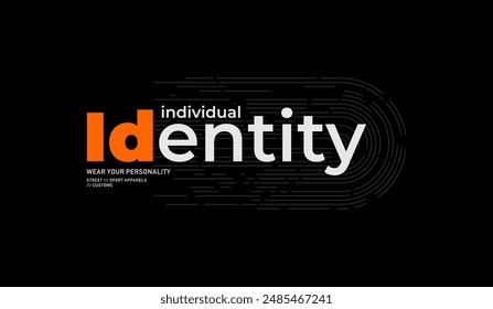 Urban edge, individual identity, abstract typography modern design slogan. Vector illustration graphics for print t shirt, apparel, background, poster, banner, postcard and or social media 
