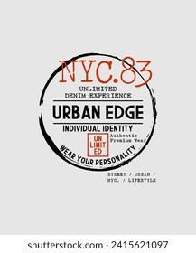 Urban edge, NYC, individual identity, abstract typography modern design slogan. Vector illustration graphics for print t shirt, apparel, background, poster, banner, postcard and or social media