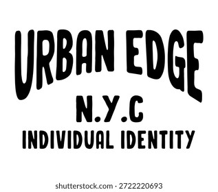 Urban Edge N.Y.C" projeto de vetor tipográfico para impressão de camiseta. Slogan Streetwear com tema de Nova York. Vetor de letras estilo urbano de Nova York adequado para impressão de tela e identidade de marca de vestuário.