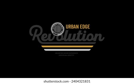 Urban edge, revolution, individual identity, abstract typography modern design slogan. Vector illustration graphics for print t shirt, apparel, background, poster, banner, postcard and or social media