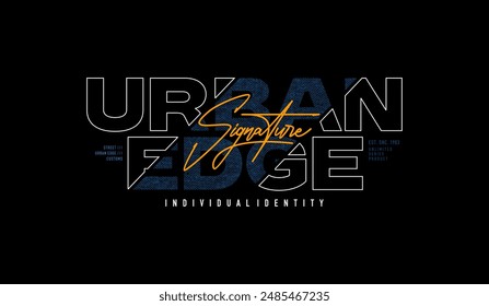 Urban edge, signature, identity, abstract typography modern design slogan. Vector illustration graphics for print t shirt, apparel, background, poster, banner, postcard and or social media 