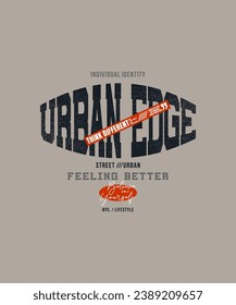 Urban edge, signature, individual identity, abstract typography modern design slogan. Vector illustration graphics for print t shirt, apparel, background, poster, banner, postcard and or social media 
