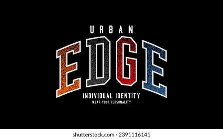 Urban edge, signature, individual identity, abstract typography modern design slogan. Vector illustration graphics for print t shirt, apparel, background, poster, banner, postcard and or social media 
