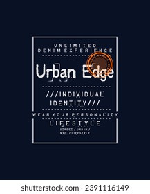 Urban edge, signature, individual identity, abstract typography modern design slogan. Vector illustration graphics for print t shirt, apparel, background, poster, banner, postcard and or social media 