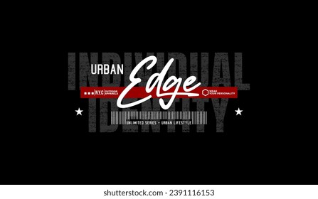 Urban edge, signature, individual identity, abstract typography modern design slogan. Vector illustration graphics for print t shirt, apparel, background, poster, banner, postcard and or social media 